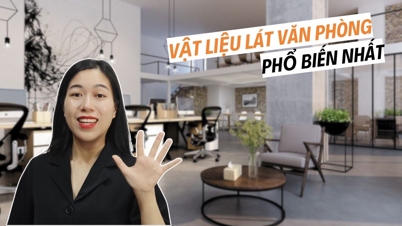 5 loại vật liệu lát sàn văn phòng phổ biến nhất hiện nay