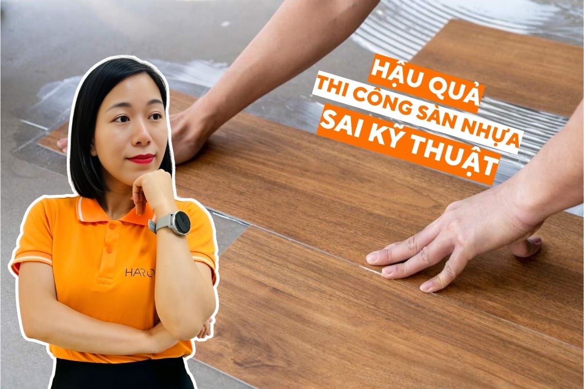 Hậu quả khi thi công sàn nhựa hèm khóa sai kỹ thuật
