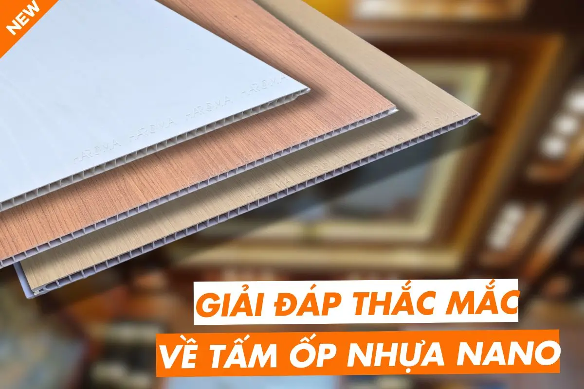Giải đáp toàn bộ thắc mắc về tấm ốp nhựa nano