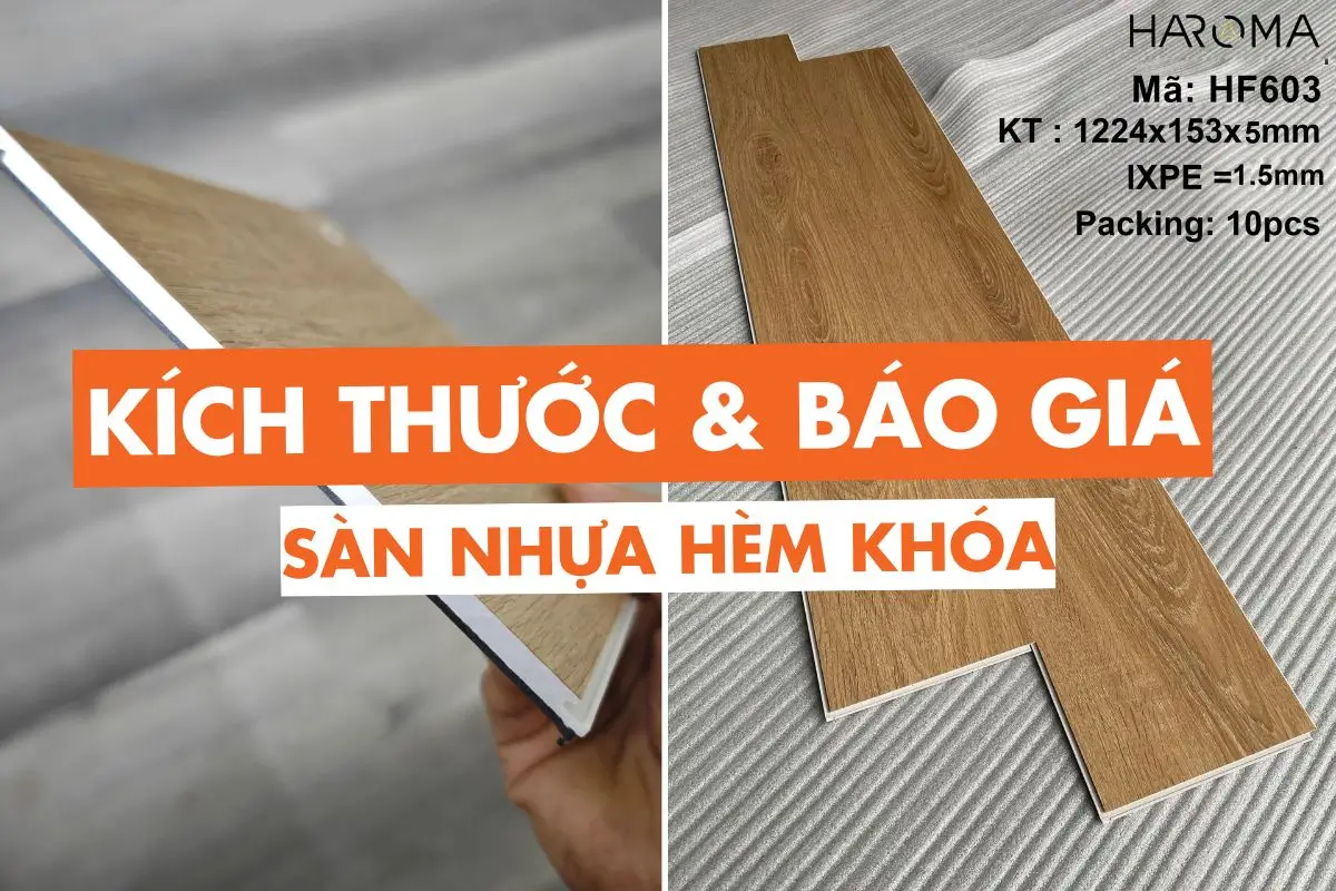 Chi tiết kích thước, màu sắc và báo giá sàn nhựa hèm khóa