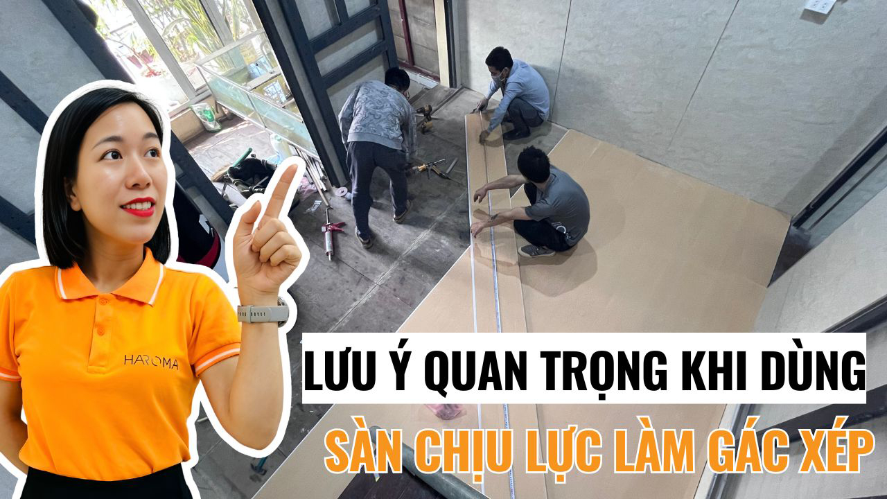 Lưu ý quan trọng khi dùng sàn chịu lực làm gác xép