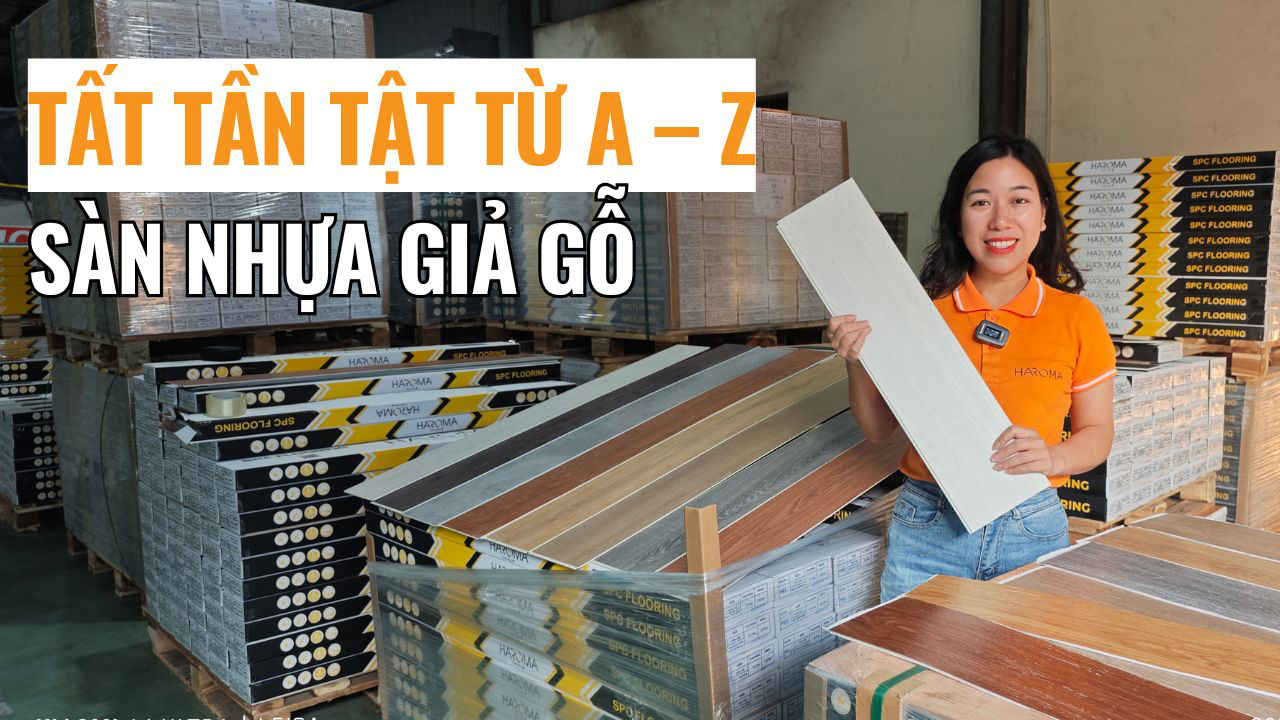 Sàn nhựa giả gỗ là gì? Tất tần tật từ A - Z sàn nhựa giả gỗ