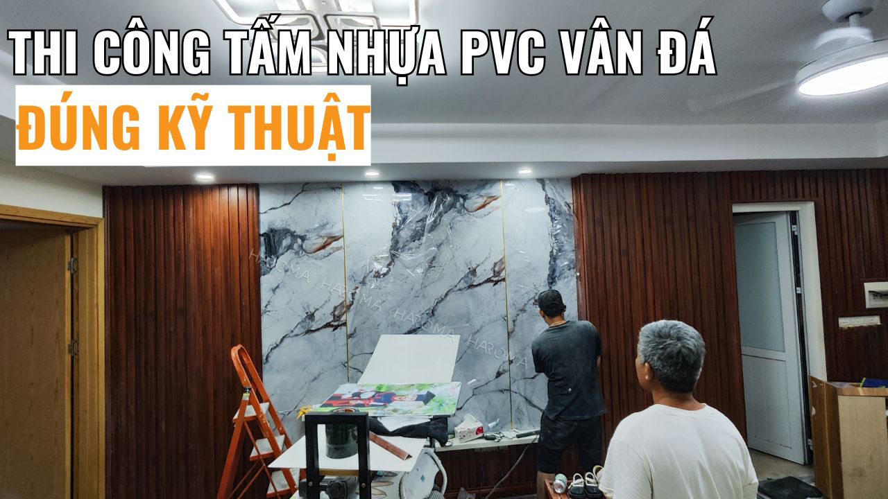 Hướng dẫn thi công tấm nhựa PVC vân đá đúng kỹ thuật