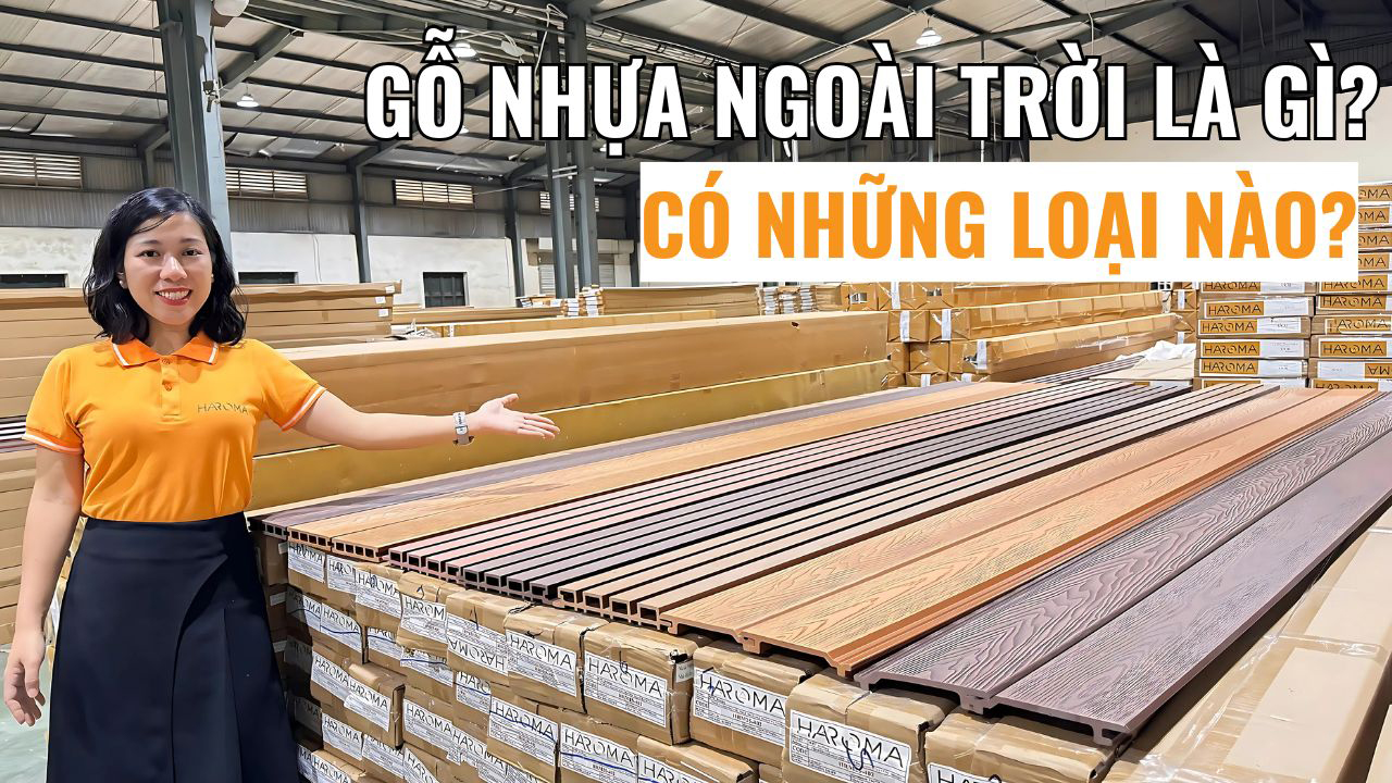 Gỗ nhựa ngoài trời là gì? Có những loại nào? Phân loại chi tiết A - Z