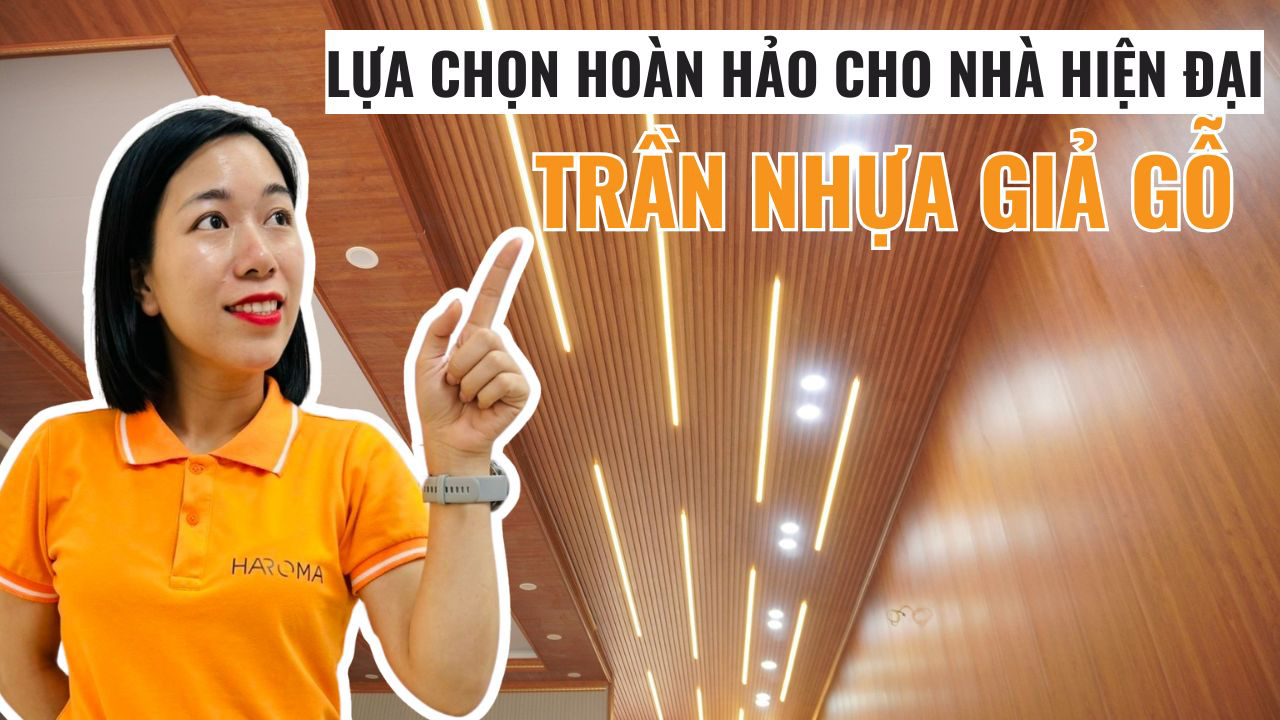 Trần nhựa giả gỗ: Lựa chọn hoàn hảo cho không gian hiện đại
