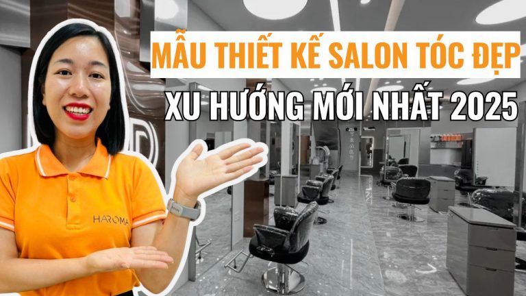 Các mẫu thiết kế salon tóc đẹp xu hướng mới nhất 2025 
