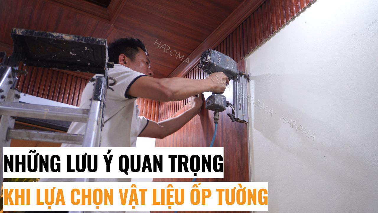 Lưu ý quan trọng khi sử dụng vật liệu ốp tường