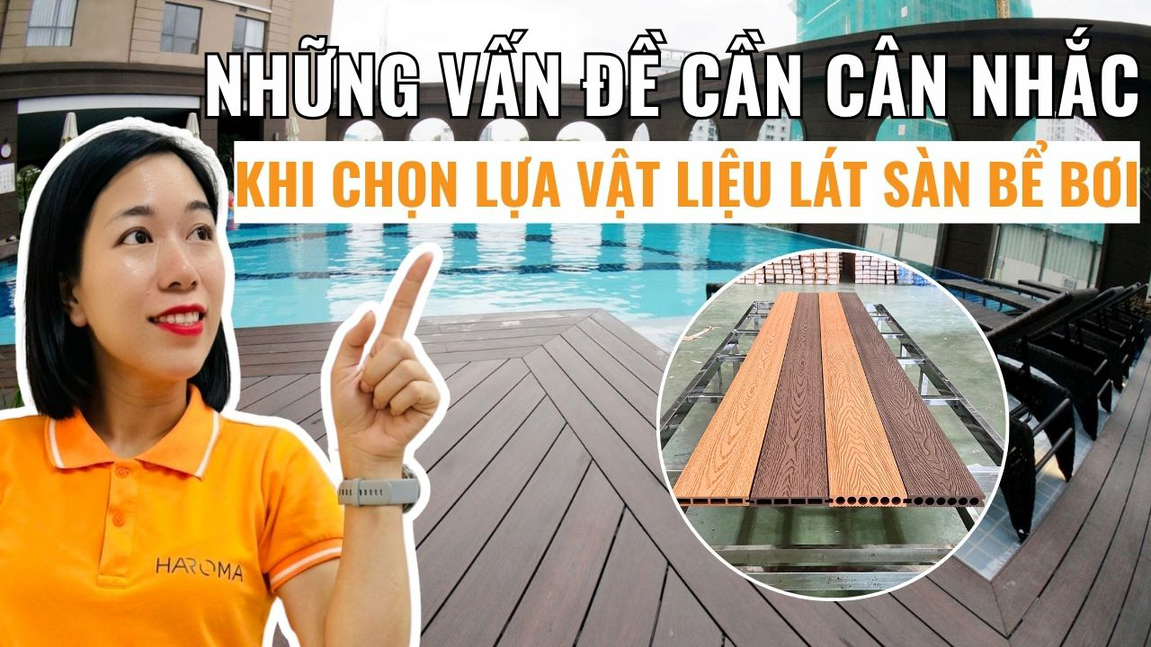 Những vấn đề cần cân nhắc khi chọn lựa vật liệu lát sàn bể bơi