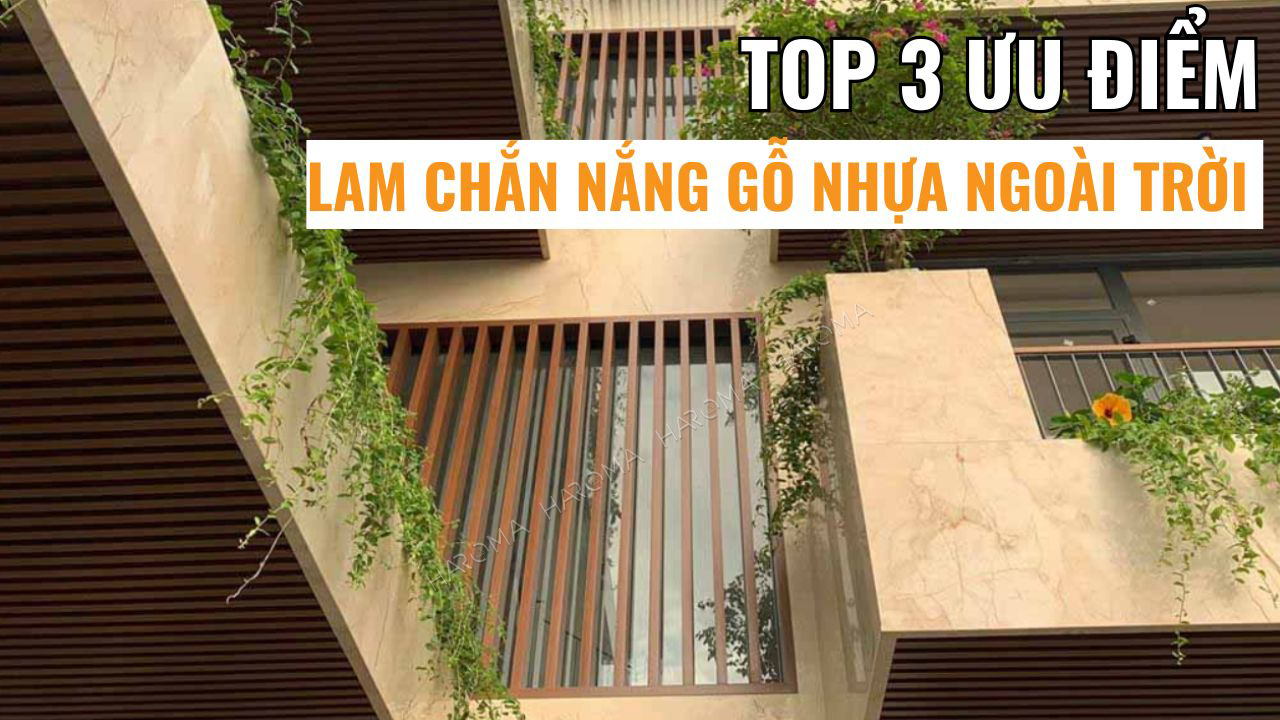 Top 3 ưu điểm của lam chắn nắng gỗ nhựa ngoài trời