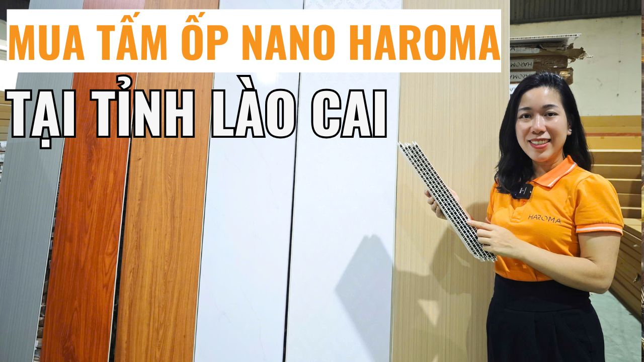 Địa chỉ mua tấm ốp nano Haroma bền đẹp, giá tốt tại tỉnh Lào Cai