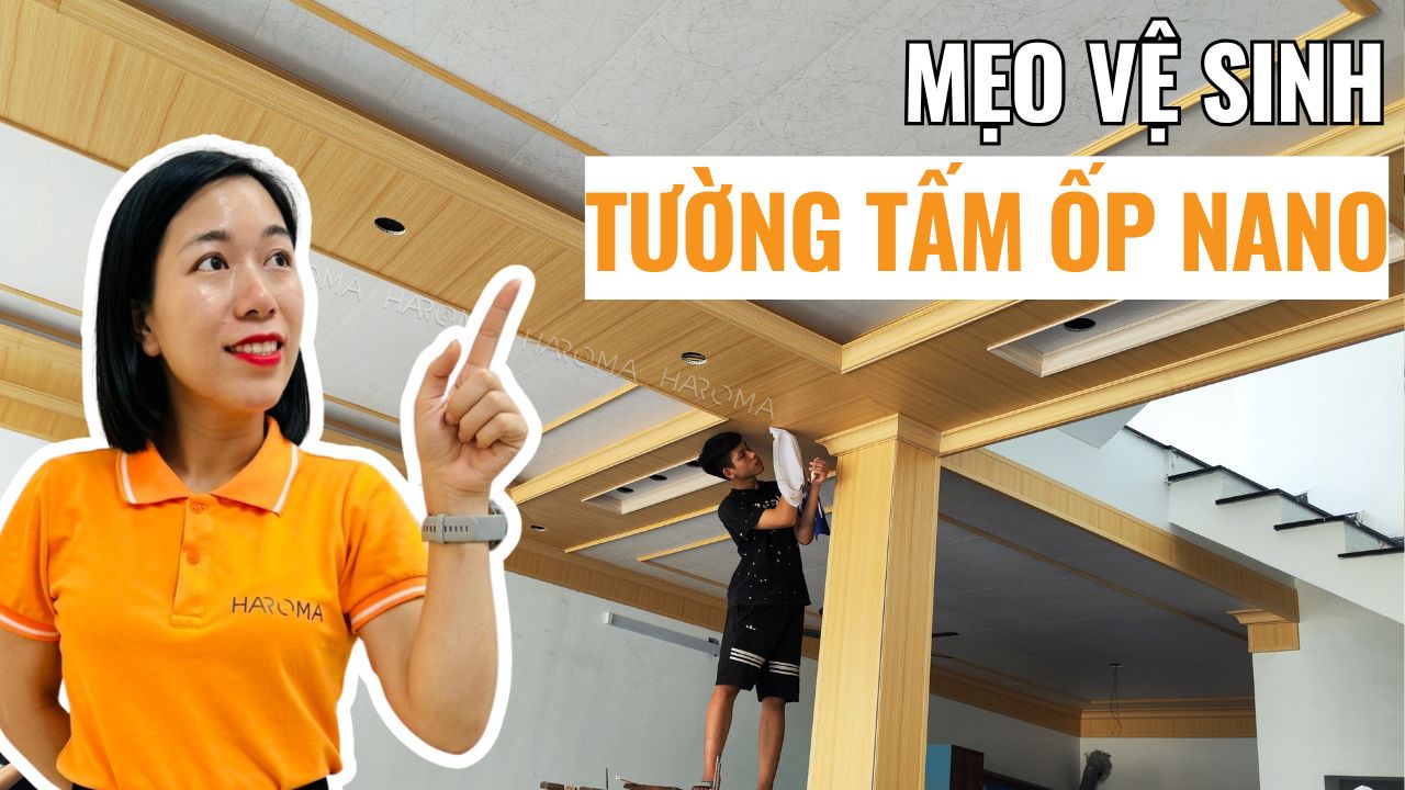 Mẹo vệ sinh tấm ốp nano hiệu quả – Giữ bề mặt luôn sạch và bền màu