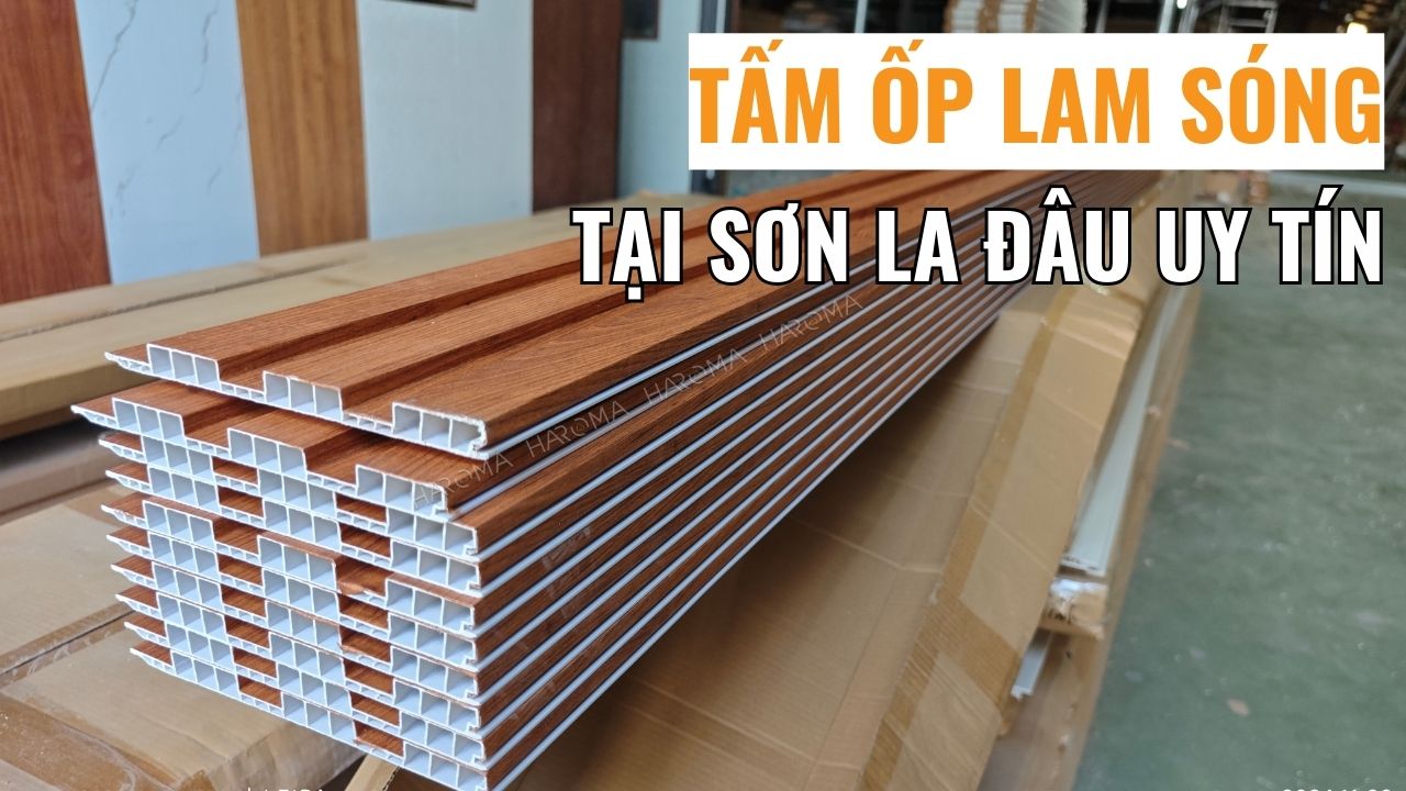 Mua tấm ốp lam sóng tại Sơn La ở đâu uy tín để công trình bền đẹp với thời gian?