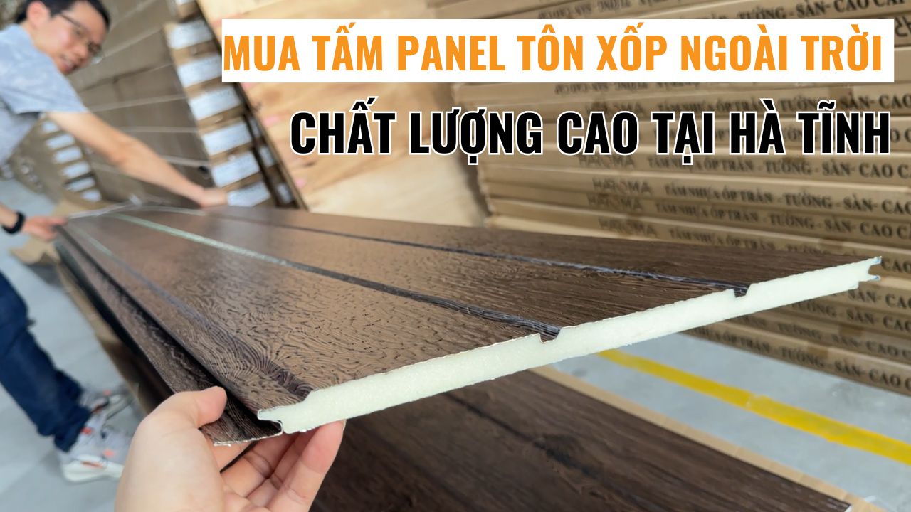 Gợi ý địa chỉ mua tấm panel tôn xốp ngoài trời Haroma chất lượng cao tại Hà Tĩnh