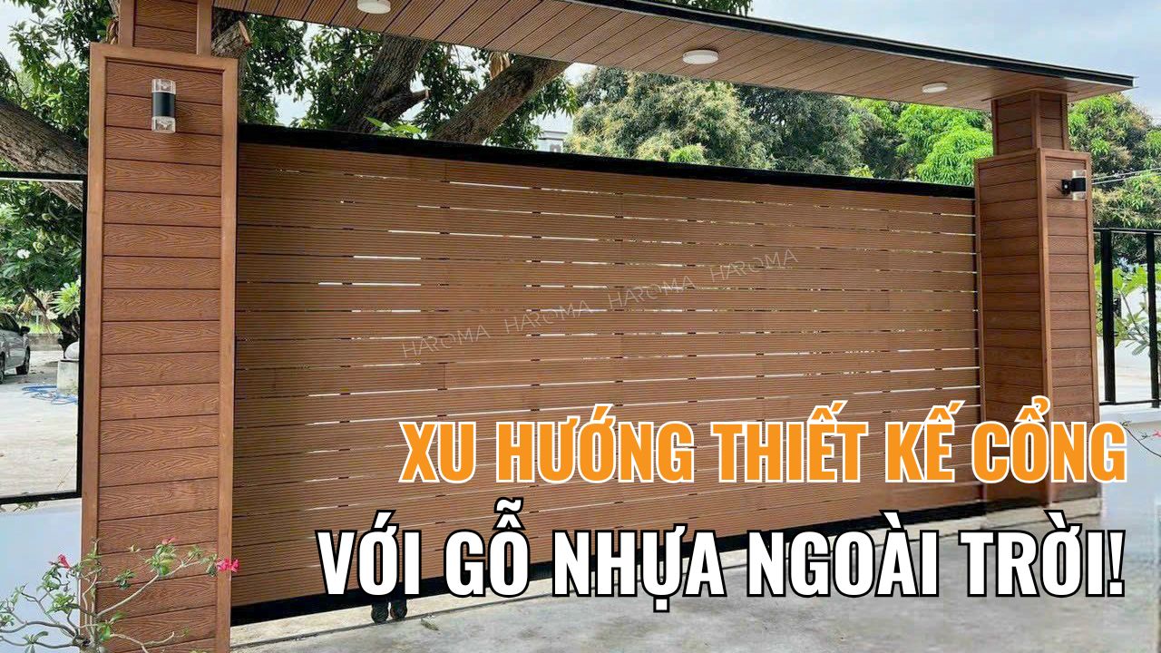Thiết kế cổng đẹp và lâu bền với gỗ nhựa – Xu hướng mới năm 2025