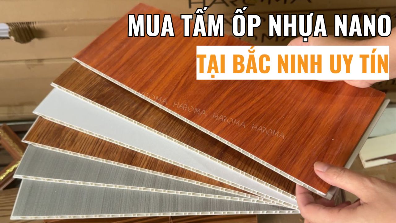 Bắc Ninh nên liên hệ chỗ nào để mua tấm nhựa nano uy tín?