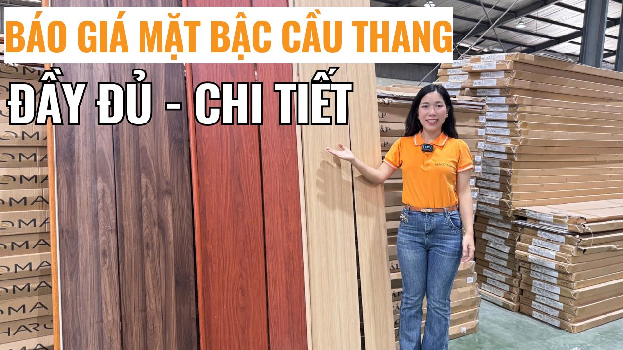 Báo giá mặt bậc cầu thang đầy đủ và minh bạch mọi thông tin