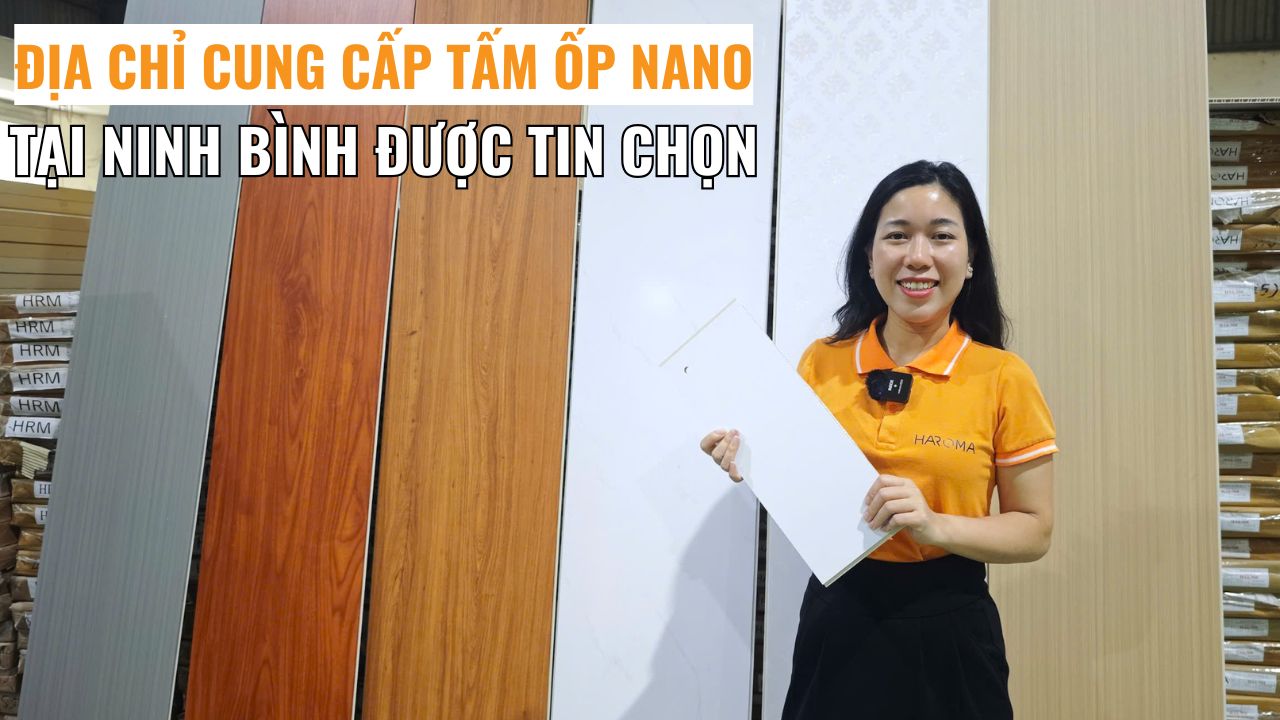 Địa chỉ cung cấp tấm ốp tường nano tại Ninh Bình được tin chọn