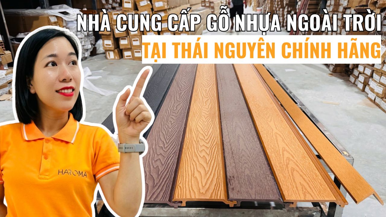 Điểm tên nhà cung cấp gỗ nhựa ngoài trời tại Thái Nguyên chính hãng và giá rẻ