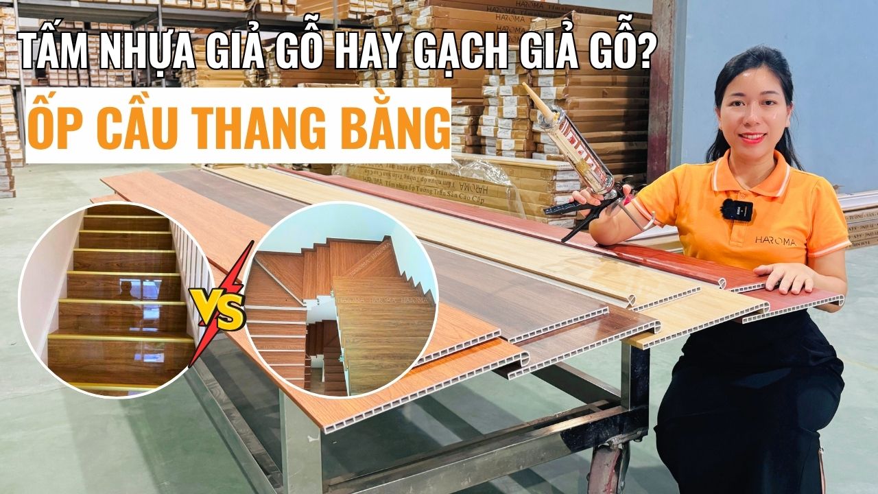 Ốp cầu thang bằng tấm nhựa giả gỗ hay gạch giả gỗ? Đánh giá khách quan từ chuyên gia
