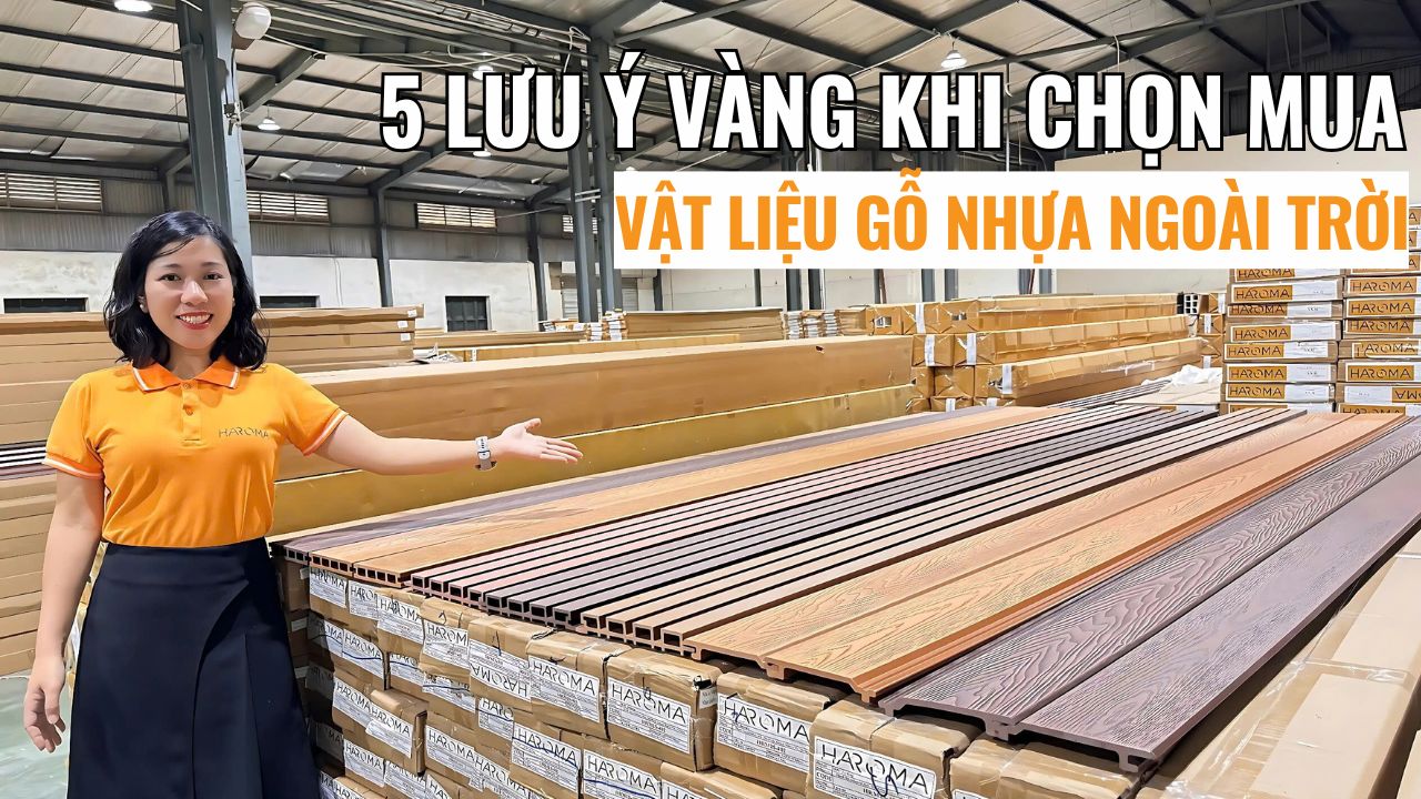5 lưu ý vàng khi chọn mua vật liệu gỗ nhựa ngoài trời