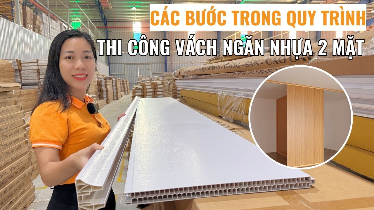 Cập nhật các bước trong quy trình thi công vách ngăn nhựa 2 mặt giả gỗ chuẩn kỹ thuật