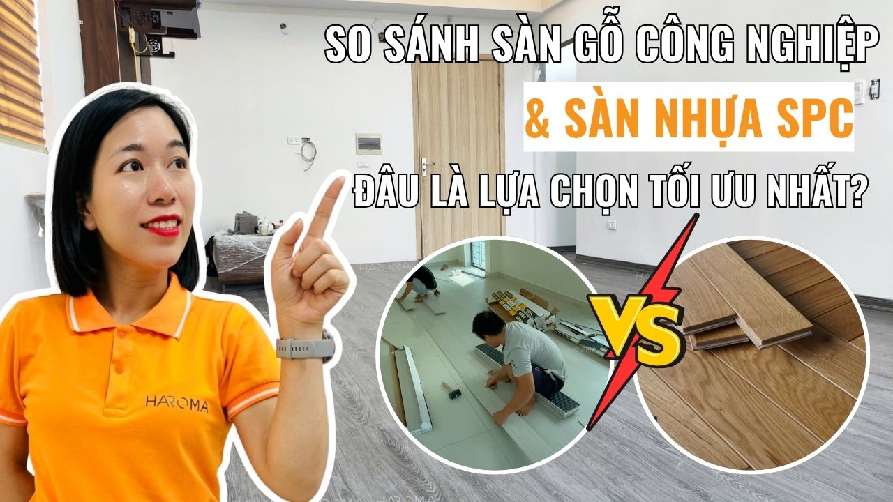 So sánh sàn gỗ công nghiệp và sàn nhựa SPC - Đâu là lựa chọn tối ưu nhất?