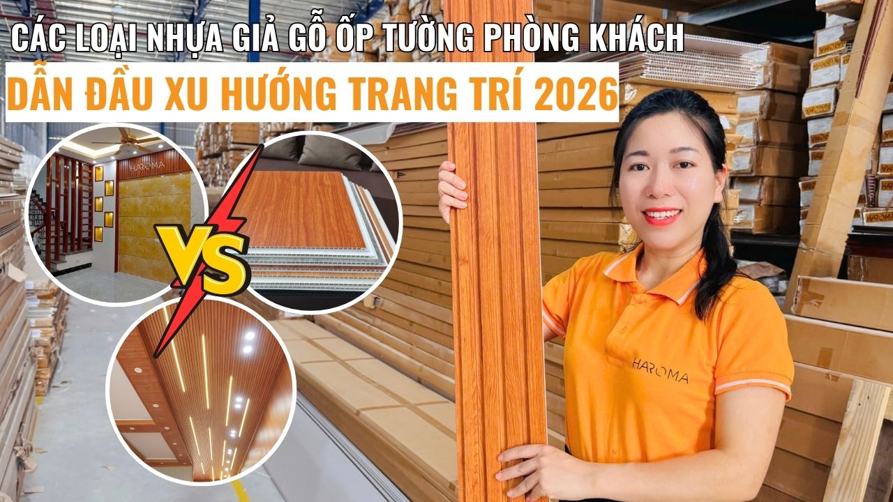 Các loại nhựa giả gỗ ốp tường phòng khách dẫn đầu xu hướng trang trí 2026