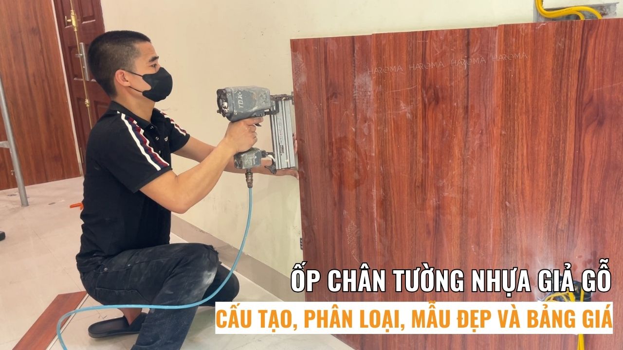 Ốp chân tường nhựa giả gỗ – Cấu tạo, phân loại, mẫu đẹp và bảng giá vật tư mới nhất 2026