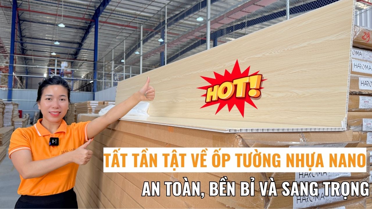 Tất Tần Tật Về Ốp Tường Nhựa Nano: An Toàn, Bền Bỉ và Sang Trọng