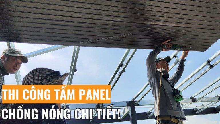Hướng dẫn thi công tấm panel chống nóng chi tiết