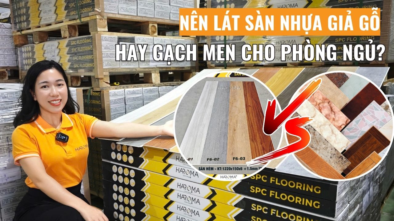Nên lát sàn nhựa giả gỗ hay gạch men cho phòng ngủ? So sánh chi tiết và tư vấn lựa chọn phù hợp