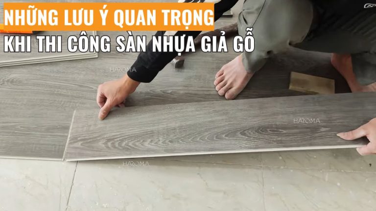 Những lưu ý quan trọng khi thi công sàn nhựa hèm khóa giả gỗ