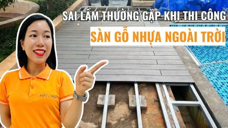 Những sai lầm thường gặp khi thi công sàn gỗ nhựa ngoài trời và cách khắc phục