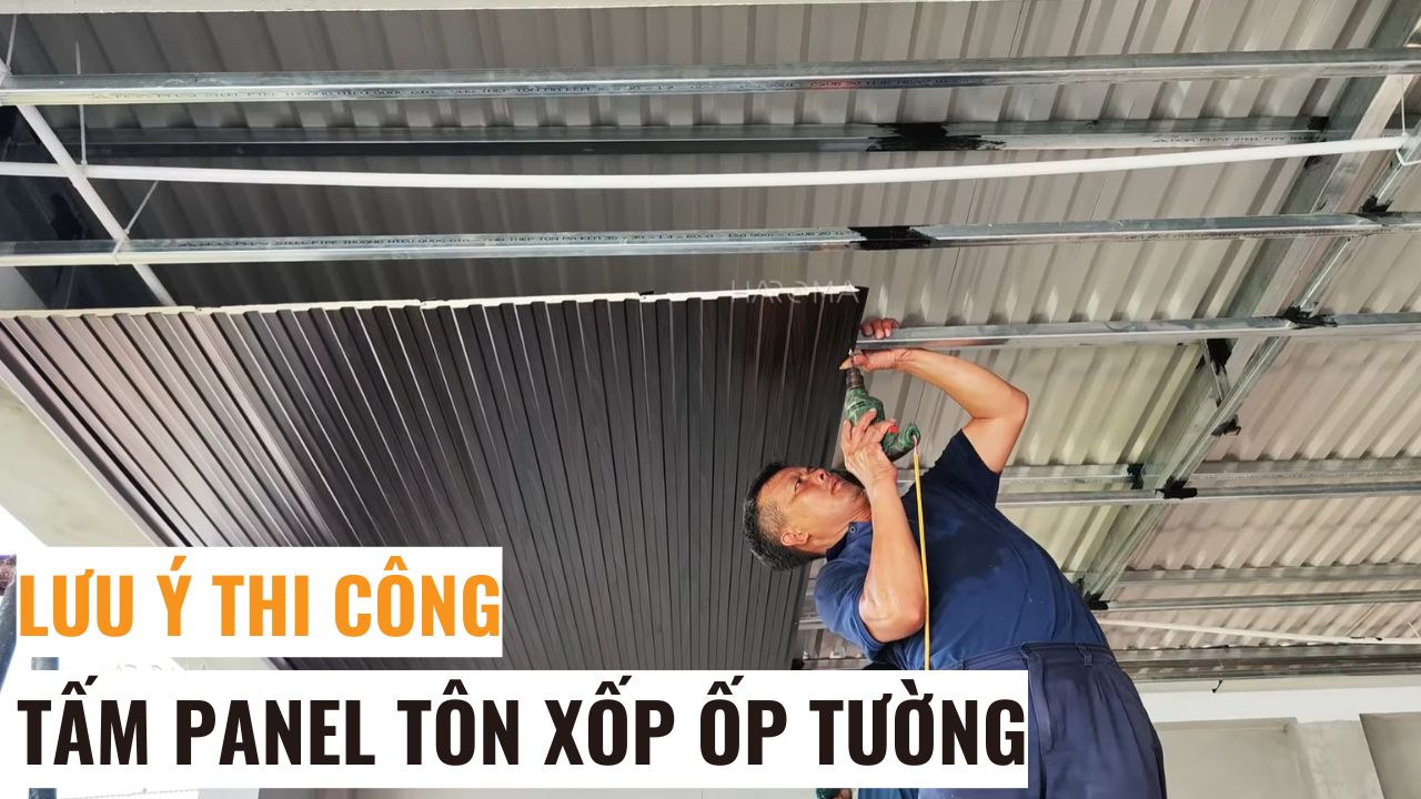 Lưu ý thi công tấm panel tôn xốp ốp tường chống nóng cách nhiệt
