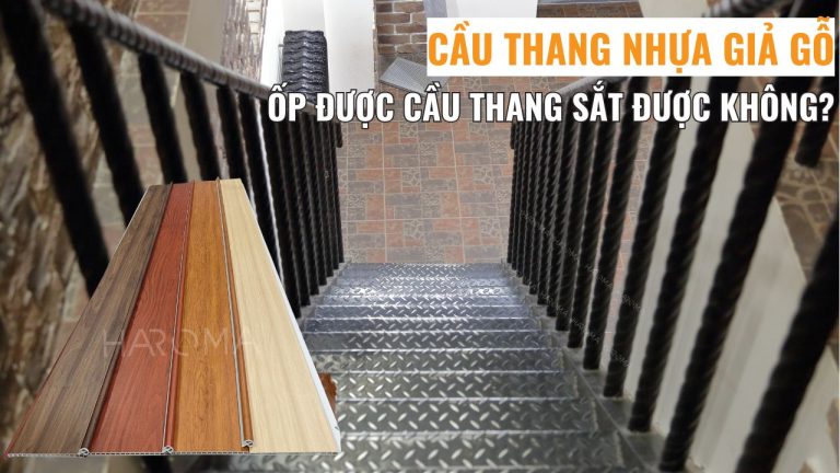 Mặt bậc cầu thang nhựa giả gỗ có ốp được cho cầu thang sắt không?