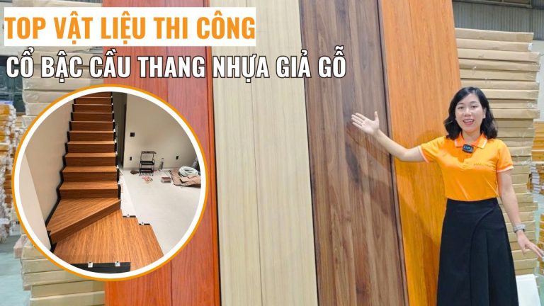 Top vật liệu thi công cổ bậc cầu thang nhựa giả gỗ