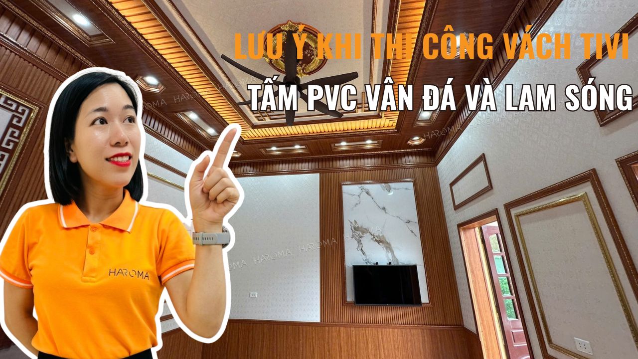 Lưu ý khi thi công vách tivi bằng tấm PVC vân đá và lam sóng